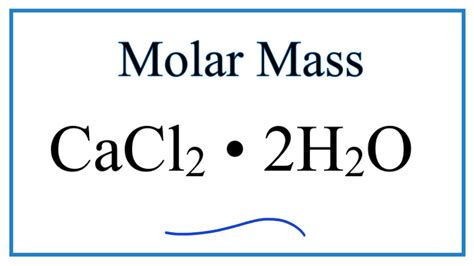 calcium chloride molar mass|molar mass of cacl2 2h2o.